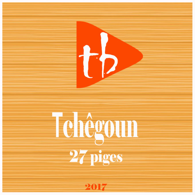 Audio playlist « Tchêgoun »