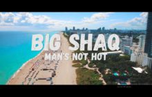 BIG SHAQ - MANS NOT HOT