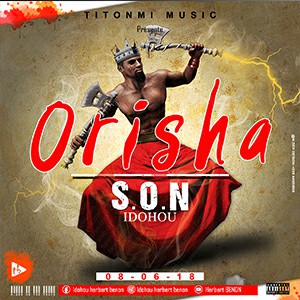 S.O.N IDOHOU - Orisha ... S.O.N IDOHOU Audio Playlist .. toutbaigne.com