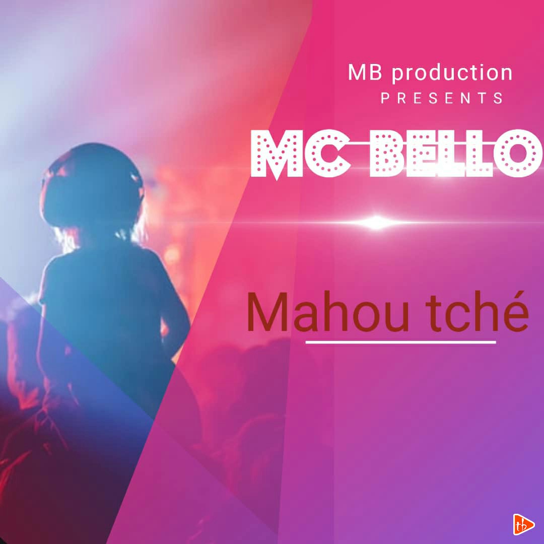 Mc Bello - Mahou tché