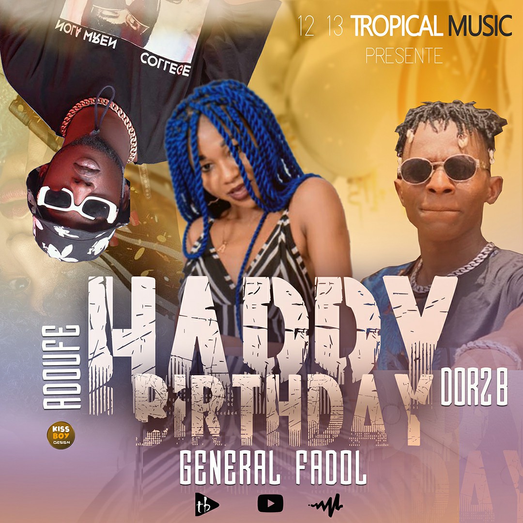 Général Fadol ft Adùfê x Dorz B - Happy birthday Nick