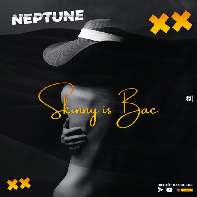 Neptune - Skinny is bae