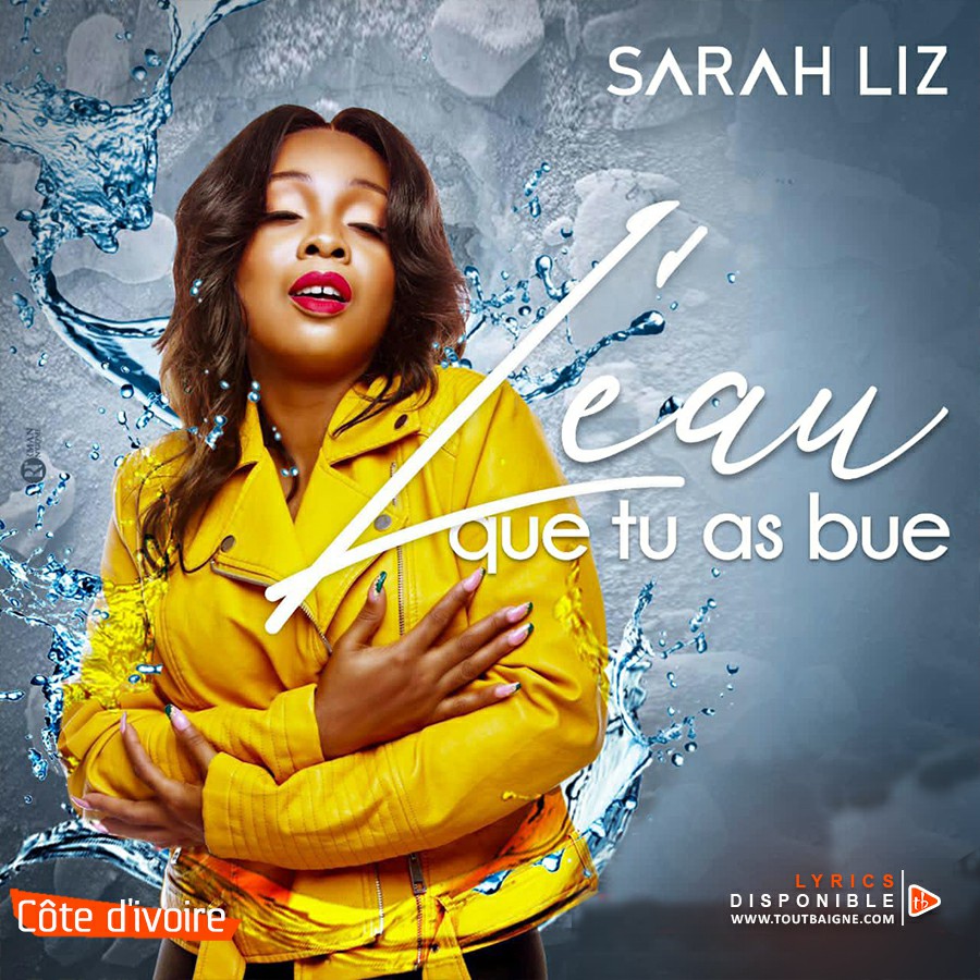 Sarah Liz - L’eau que tu as bue (Lyrics)