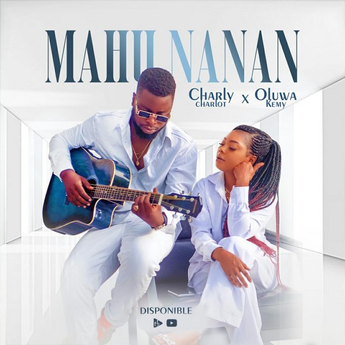 Charly Charlot feat Oluwa Kêmy - Mahu Nanan
