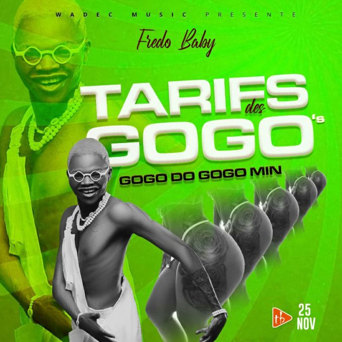 Fredo Baby - Tarifs des Gogos