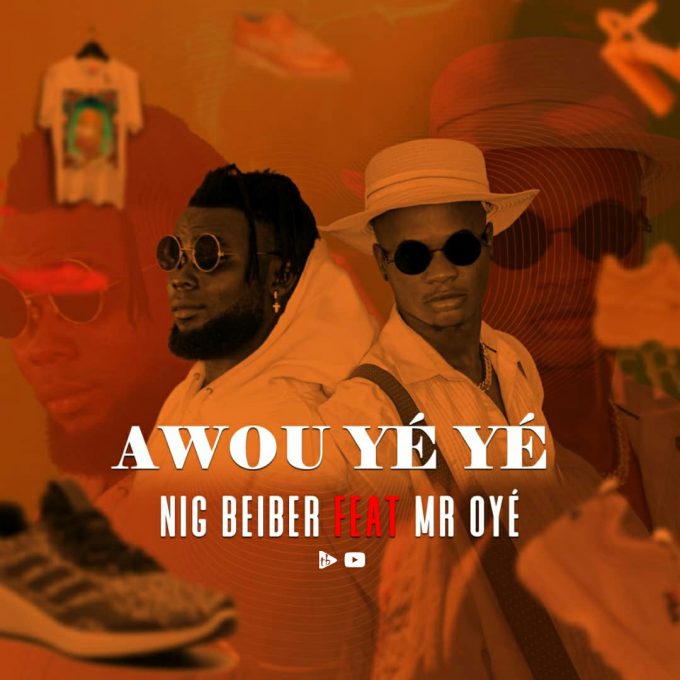 Nig Beiber ft Mr Oyé - Awou yé yé