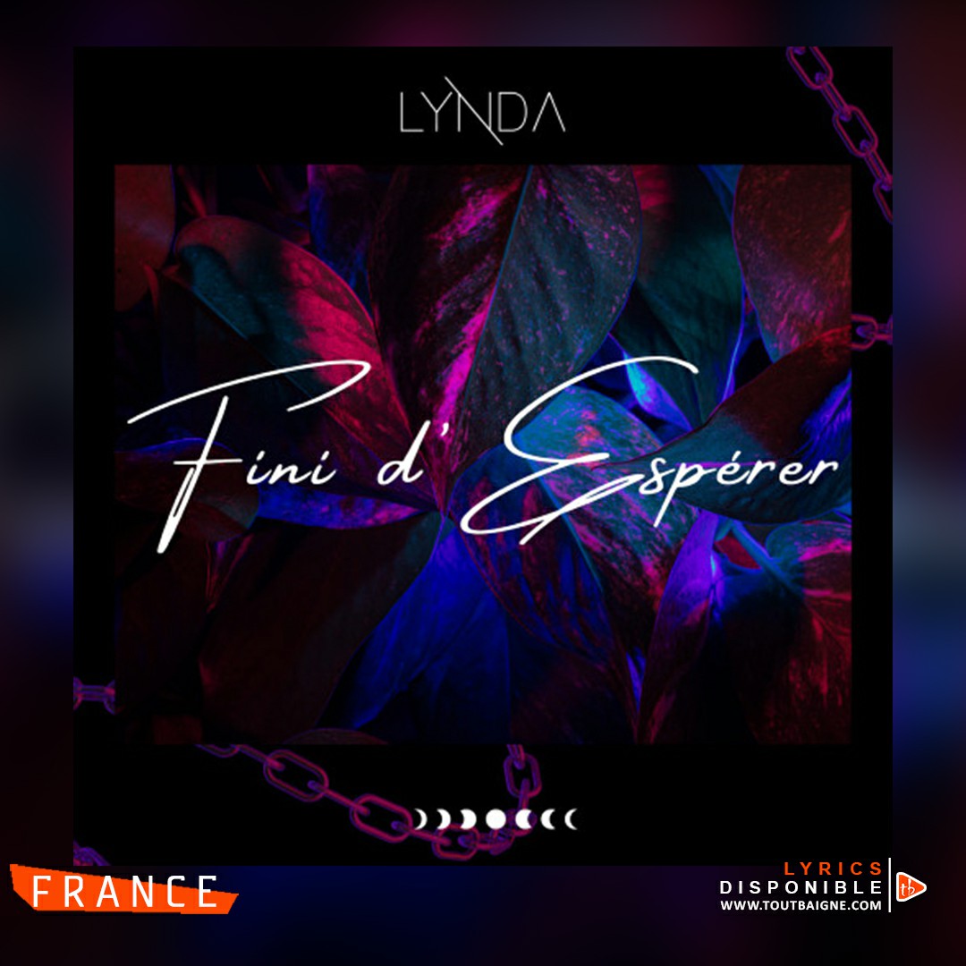 Lynda Sherazade - Fini d'espérer (Lyrics)