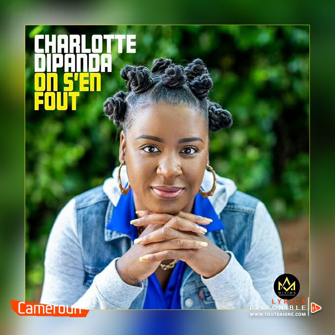 Charlotte Dipanda - On s'en fout (Lyrics)