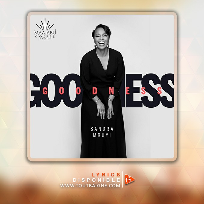 Sandra Mbuyi - Goodness (Lyrics)